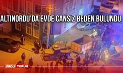 Altınordu'da Evde Cansız Beden Bulundu