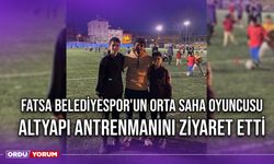 Fatsa Belediyespor'un Orta Saha Oyuncusu Altyapı Antrenmanını Ziyaret Etti