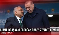 Cumhurbaşkanı Erdoğan OBB’yi Ziyaret Etmedi