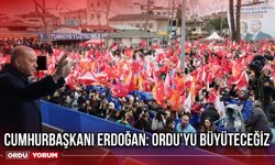 Cumhurbaşkanı Erdoğan: Ordu’yu Büyüteceğiz