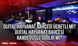 Dijital Hayvanat bahçesi ücretli mi? Dijital Hayvanat bahçesi randevusuz gidilir mi?