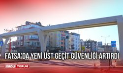 Fatsa'da Yeni Üst Geçit Güvenliği Artırdı