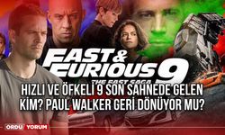 Hızlı ve Öfkeli 9 son sahnede gelen kim? Paul Walker geri dönüyor mu?