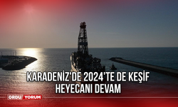 Karadeniz'de 2024'te de keşif heyecanı devam