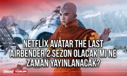 Netflix Avatar The Last Airbender 2 sezon olacak mı ne zaman yayınlanacak?
