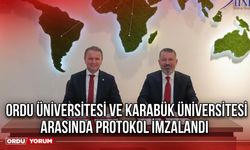 Ordu Üniversitesi ve Karabük Üniversitesi Arasında Protokol İmzalandı