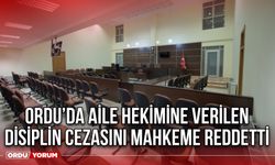 Ordu’da Aile Hekimine Verilen Disiplin Cezasını Mahkeme Reddetti