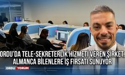 Ordu’da Tele-Sekreterlik Hizmeti Veren Şirket, Almanca Bilenlere İş Fırsatı Sunuyor