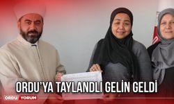 Ordu’ya Taylandlı Gelin Geldi