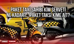 Paket Taxi sahibi kim serveti ne kadar? Paket taksi kime ait?