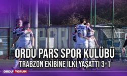 Ordu Pars Spor Kulübü, Trabzon Ekibine İlki Yaşattı 3-1