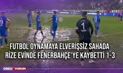 Futbol Oynamaya Elverişsiz Sahada, Rize Evinde Fenerbahçe'ye Kaybetti 1-3