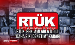 RTÜK, reklamlarla ilgili "daha sıkı denetim" kararı