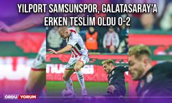 Yılport Samsunspor, Galatasaray'a Erken Teslim Oldu 0-2