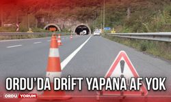 Ordu’da Drift Yapana Af Yok