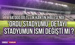 64.000,00 TL'lik Kantin İhalesi'nde 'Ordu Stadyumu' Detayı