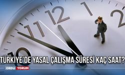 Türkiye'de yasal çalışma süresi kaç saat?  Haftalık çalışma süresinden sayılan haller hangileridir?