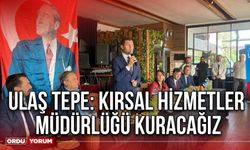 Ulaş Tepe: Kırsal Hizmetler Müdürlüğü Kuracağız