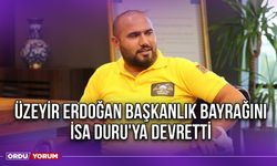 Üzeyir Erdoğan Başkanlık Bayrağını İsa Duru'ya Devretti