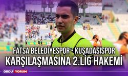 Fatsa Belediyespor - Kuşadasıspor Karşılaşmasına 2.Lig Hakemi