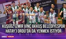 Kuşgöz İzmir Vinç Akkuş Belediyespor, Hatay'ı Ordu'da da Yenmek İstiyor