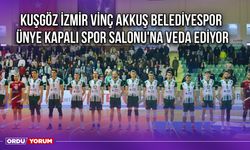 Kuşgöz İzmir Vinç Akkuş Belediyespor, Ünye Kapalı Spor Salonu'na Veda Ediyor