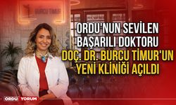 Ordu'nun Sevilen Doktoru Doç. Dr. Burcu Timur'un Yeni Kliniği Açıldı