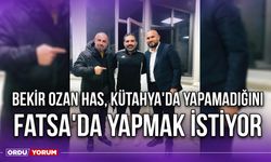 Bekir Ozan Has, Kütahya'da Yapamadığını Fatsa'da Yapmak İstiyor