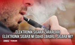 Elektronik sigara zararları - Elektronik sigara mı daha zararlı sigara mı? Elektronik sigara ciğere zarar verir mi?
