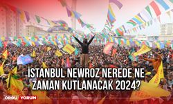 Istanbul Newroz nerede ne zaman kutlanacak 2024?