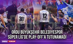 Ordu Büyükşehir Belediyespor, Süper Lig'de Play-Off'a Tutunamadı
