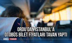 Ordu'dan İstanbul'a otobüs bilet fiyatları tavan yaptı