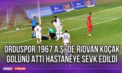 Orduspor 1967 A.Ş.'de Rıdvan Koçak Golünü Attı Hastaneye Sevk Edildi