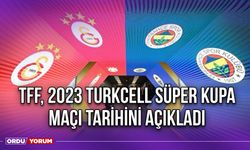 TFF, 2023 Turkcell Süper Kupa Maçı Tarihini Açıkladı