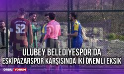 Ulubey Belediyespor'da Eskipazarspor Karşısında İki Önemli Eksik