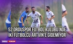 52 Orduspor Futbol Kulübü'nde İki Futbolcu Artvin'e Gidemiyor