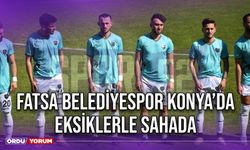 Fatsa Belediyespor Konya’da Eksiklerle Sahada