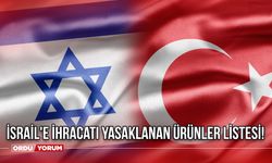 İsrail'e İhracatı Yasaklanan Ürünler Listesi! Türkiye, İsrail'e İhracatta Kısıtlamaya Gidiyor!