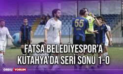 Fatsa Belediyespor’a Kütahya’da Seri Sonu 1-0