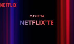 Mayıs ayında Netflix'e gelecek dizi ve filmler: Netflix Mayıs 2024 programı