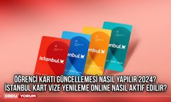 Öğrenci Kartı Güncellemesi Nasıl Yapılır 2024? İstanbul kart vize yenileme online nasıl aktif edilir?