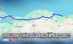 Ordu'dan Tekirdağ'a kaç km, kaç saat? Ordu-Tekirdağ Yol Güzergahı ve Dinlenme Tesisleri