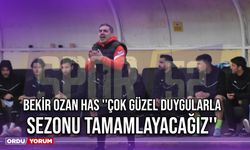 Bekir Ozan Has ''Çok Güzel Duygularla Sezonu Tamamlayacağız''