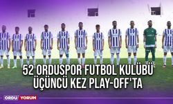 52 Orduspor Futbol Kulübü Üçüncü Kez Play-Off'ta