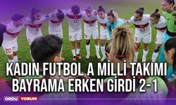 Kadın Futbol A Milli Takımı Bayrama Erken Girdi 2-1