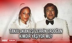 Tanju Okan eşi Zerrin Erdoğan kimdir yaşıyor mu?