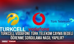 Turkcell Vodafone Türk Telekom Cayma bedeli öğrenme sorgulama nasıl yapılır?