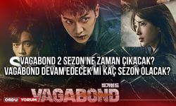 Vagabond 2 sezon ne zaman çıkacak? Vagabond devam edecek mi kaç sezon olacak?