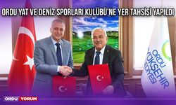 Ordu Yat ve Deniz Sporları Kulübü’ne Yer Tahsisi Yapıldı