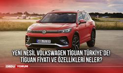 Yeni Nesil Volkswagen Tiguan Türkiye'de! Tiguan Fiyatı ve Özellikleri Neler?